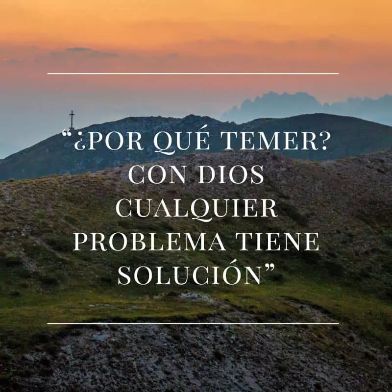 ¿Por que temer? con Dios cualquier problema tiene solución.